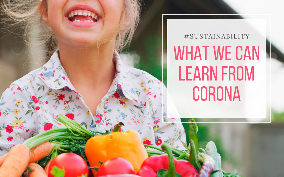 Was wir von Corona über Nachhaltigkeit lernen können